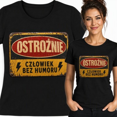 Koszulka damska „Ostrożnie człowiek bez humoru” - retro tabliczka ostrzegawcza