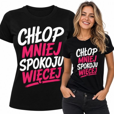 Koszulka damska „Chłop mniej spokoju więcej” - dla singielki z humorem