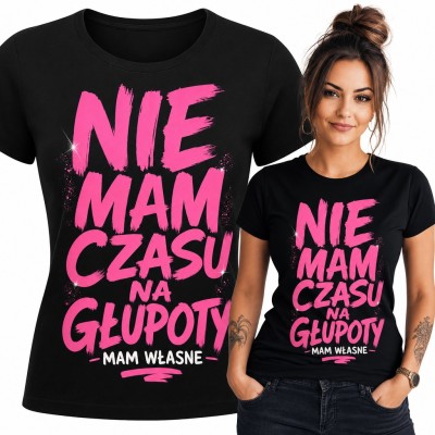 Koszulka damska „Nie mam czasu na głupoty - mam własne” - różowy napis z humorem