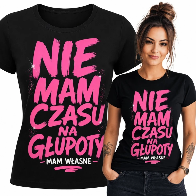 Koszulka damska „Nie mam czasu na głupoty - mam własne” - różowy napis z humorem