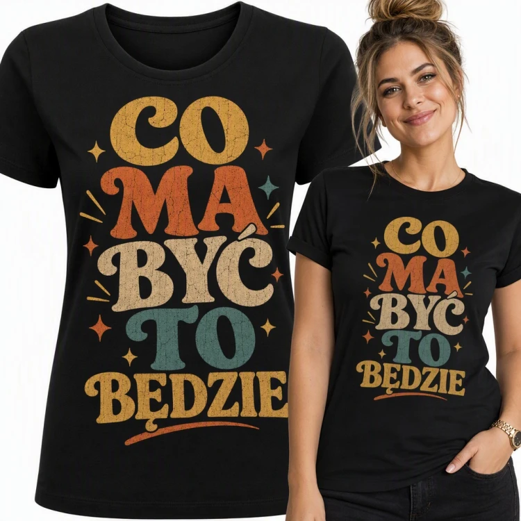 Koszulka damska retro z napisem „Co ma być to będzie”