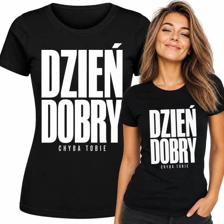 Koszulka damska z napisem „Dzień dobry chyba Tobie” - ironiczny poranny humor