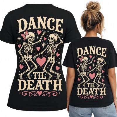 Koszulka damska tańczące szkielety z sercami „Dance til death” - duży nadruk na plecach