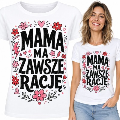 Koszulka damska „Mama ma zawsze rację” - kwiaty i serduszka na Dzień Matki