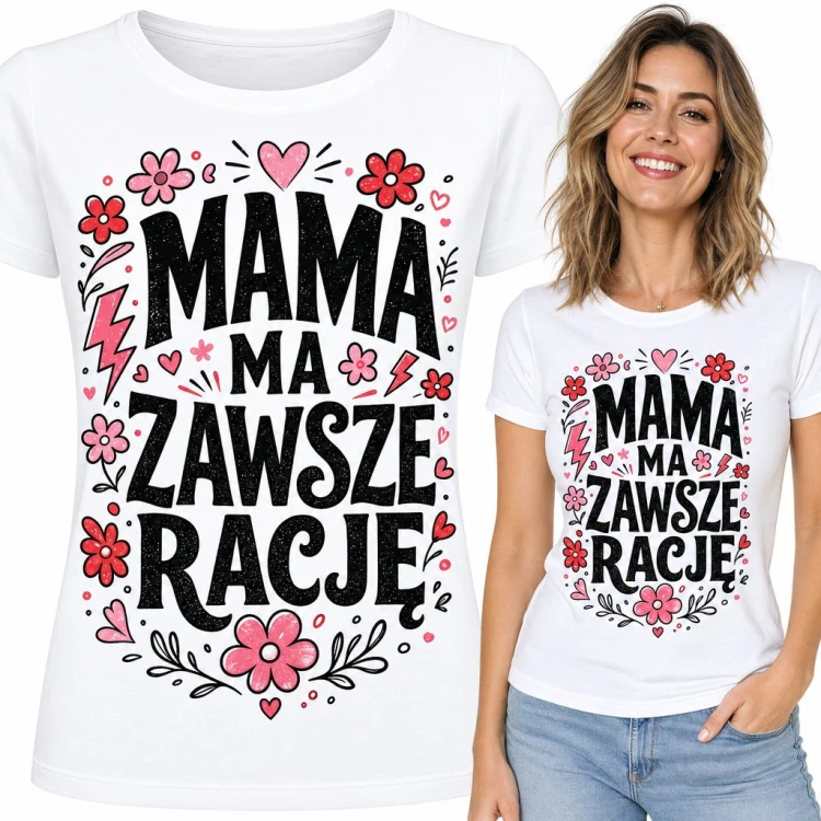 Koszulka damska „Mama ma zawsze rację” - kwiaty i serduszka na Dzień Matki