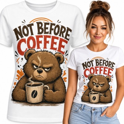 Koszulka damska „Not before coffee” - zły miś z kubkiem kawy dla kawoszki