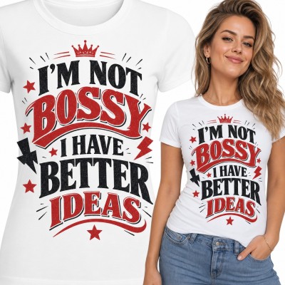 Koszulka damska „I'm not bossy I have better ideas” - z koroną dla szefowej