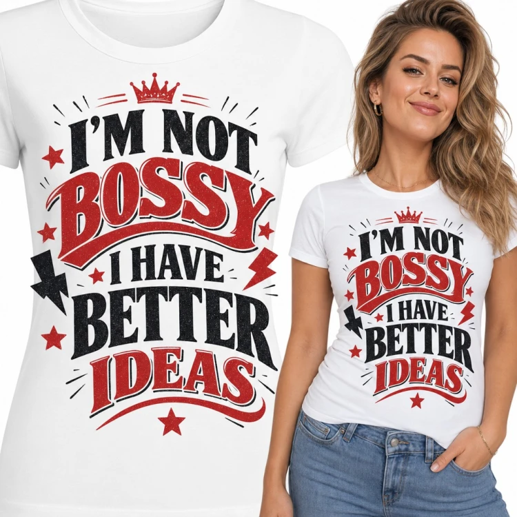 Koszulka damska „I'm not bossy I have better ideas” - z koroną dla szefowej