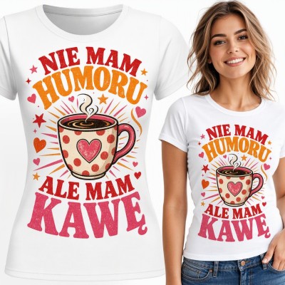 Koszulka damska z kubkiem kawy w kropki „Nie mam humoru, ale mam kawę” - dla kawoszki