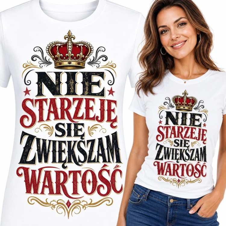 Koszulka damska z koroną „Nie starzeję się, zwiększam wartość” - śmieszny prezent na urodziny