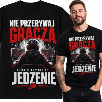 Koszulka męska gamingowa „Nie przerywaj gracza, chyba że przynosisz jedzenie”