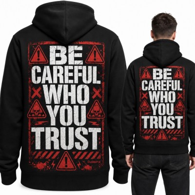 Bluza męska z kapturem „Be careful who you trust” ze znakami ostrzegawczymi - duży nadruk na plecach