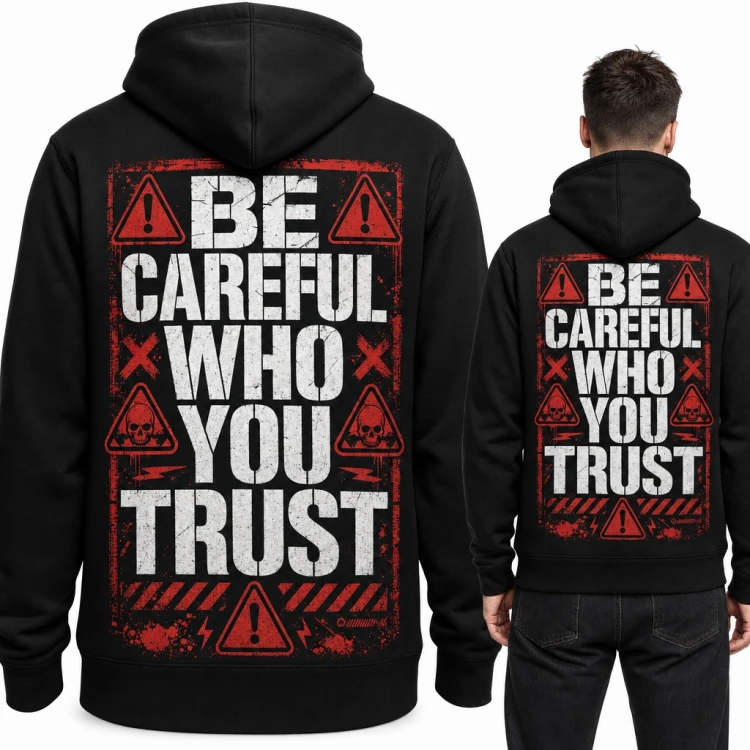 Bluza męska z kapturem „Be careful who you trust” ze znakami ostrzegawczymi - duży nadruk na plecach
