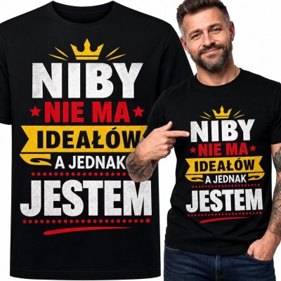 Koszulka męska z napisem „Niby nie ma ideałów a jednak jestem” - zabawny motyw z koroną