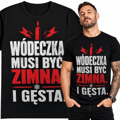 Koszulka męska z nadrukiem „Wódeczka musi być zimna i gęsta” - humor o wódce