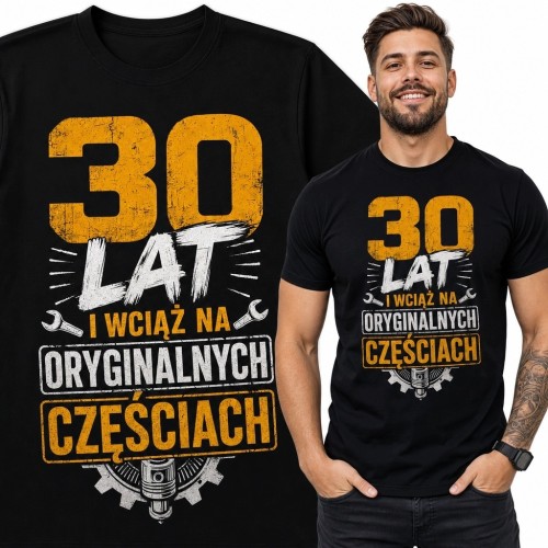 Koszulka męska na 30 urodziny „30 lat i wciąż na oryginalnych częściach” - tłok, koła zębate i klucze