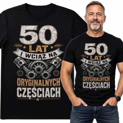 Koszulka męska na 50 urodziny - motoryzacyjna „50 lat wciąż na oryginalnych częściach”