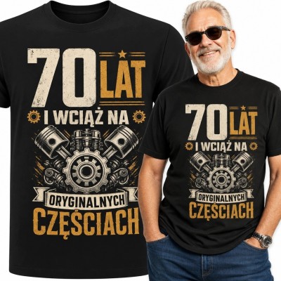 Koszulka męska na 70 urodziny „I wciąż na oryginalnych częściach” - motyw silnika