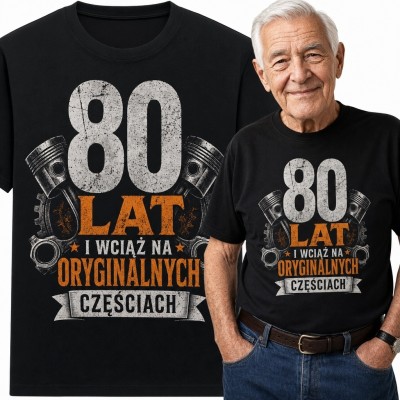 Koszulka męska na 80 urodziny z tłokami „80 lat i wciąż na oryginalnych częściach”