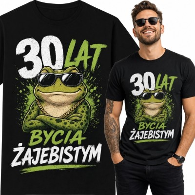 Koszulka męska na 30 urodziny „30 lat bycia żajebistym” - żaba w okularach