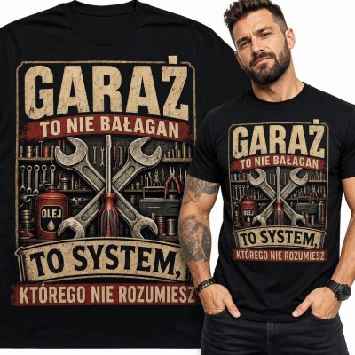 Koszulka męska dla majsterkowicza „Garaż to nie bałagan, to system, którego nie rozumiesz” - garaż i narzędzia
