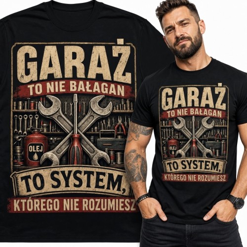 Koszulka męska dla majsterkowicza „Garaż to nie bałagan, to system, którego nie rozumiesz” - garaż i narzędzia