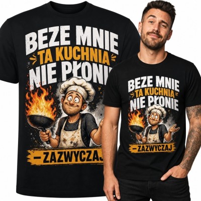 Koszulka męska dla kucharza „Beze mnie ta kuchnia nie płonie - zazwyczaj” - płonąca patelnia