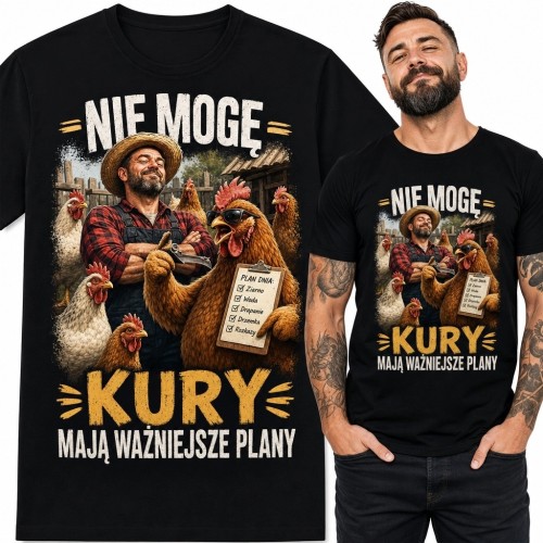 Koszulka męska dla hodowcy kur „Nie mogę kury mają ważniejsze plany” - rustykalny humor