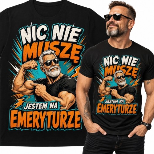 Koszulka męska z umięśnionym emerytem „Nic nie muszę - jestem na emeryturze”