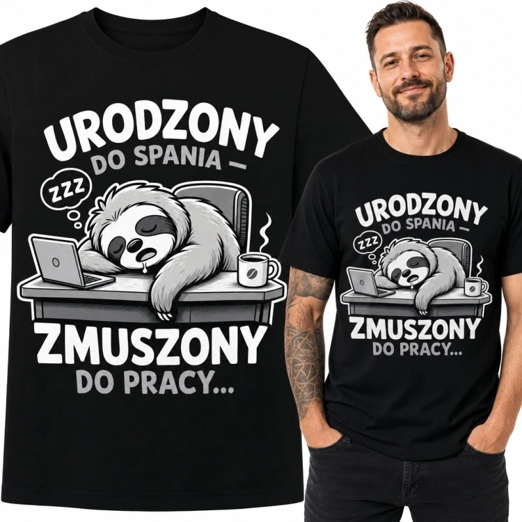 Koszulka męska z leniwcem „Urodzony do spania, zmuszony do pracy...” - humor biurowy