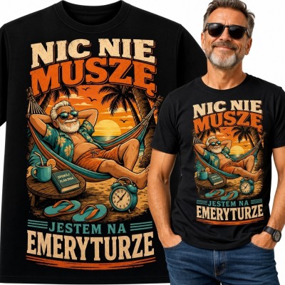 Koszulka męska dla emeryta „Nic nie muszę - jestem na emeryturze” - relaks w hamaku