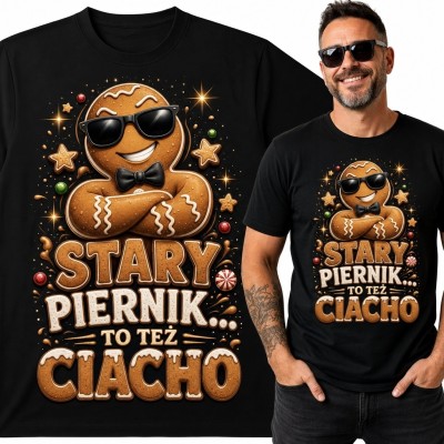 Koszulka męska z piernikiem „Stary piernik... to też... ciacho” - śmieszny nadruk