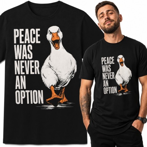 Koszulka męska z gęsią „Peace Was Never an Option” - memiczny nadruk