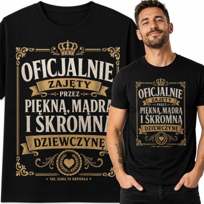 Koszulka męska z humorystycznym napisem „Oficjalnie zajęty przez piękną, mądrą i skromną dziewczynę” - dla chłopaka w związku