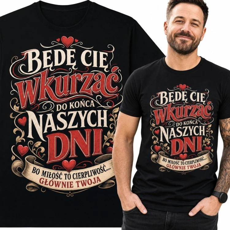 Koszulka męska z napisem „Będę Cię wkurzać do końca naszych dni” - humor o związku