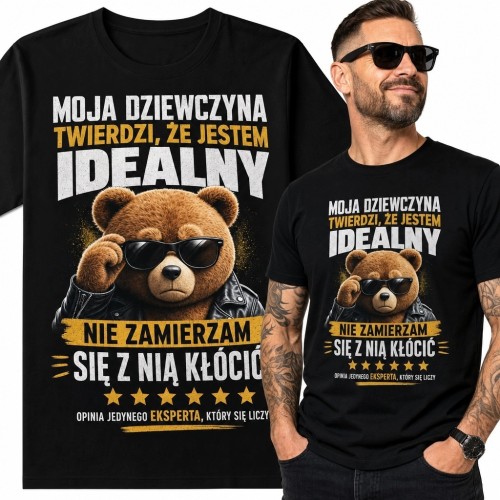 Koszulka męska z misiem i napisem „Moja dziewczyna twierdzi, że jestem idealny - nie zamierzam się z nią kłócić”