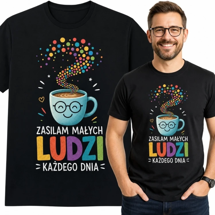Koszulka męska „Zasilam małych ludzi każdego dnia” - zabawny motyw pracy z dziećmi