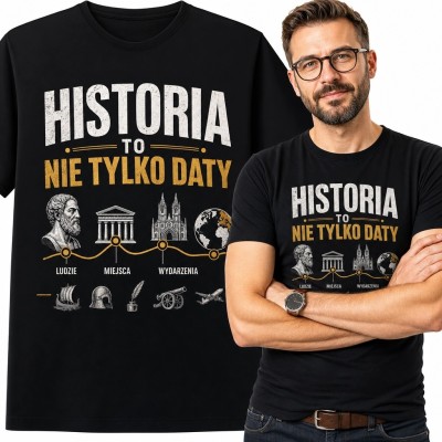 Koszulka męska z motywem historycznym „Historia to nie tylko daty”