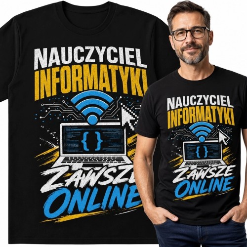 Koszulka męska dla nauczyciela informatyki „Nauczyciel informatyki - zawsze online”