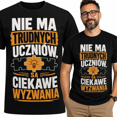 Koszulka męska dla nauczyciela - „Nie ma trudnych uczniów, są ciekawe wyzwania”
