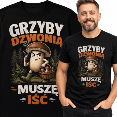 Koszulka męska dla grzybiarza „Grzyby dzwonią, muszę iść” - humorystyczny motyw leśny
