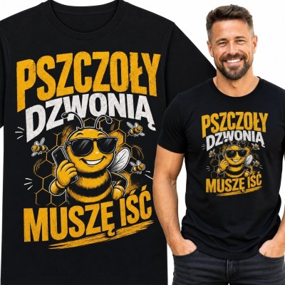 Koszulka męska dla pszczelarza „Pszczoły dzwonią muszę iść” - zabawny motyw z pszczołą