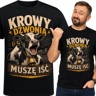Koszulka męska dla hodowcy bydła z krową „Krowy dzwonią, muszę iść”