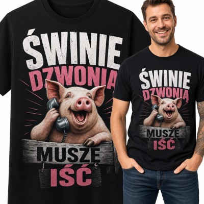 Koszulka męska z telefonującą świnią „Świnie dzwonią, muszę iść” - śmieszny nadruk