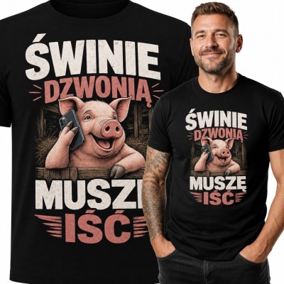 Koszulka męska ze świnią dla hodowcy „Świnie dzwonią muszę iść” - zabawny nadruk rolniczy