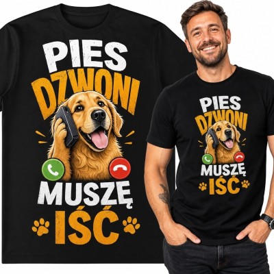 Koszulka męska z psem „Pies dzwoni, muszę iść” - zabawny nadruk