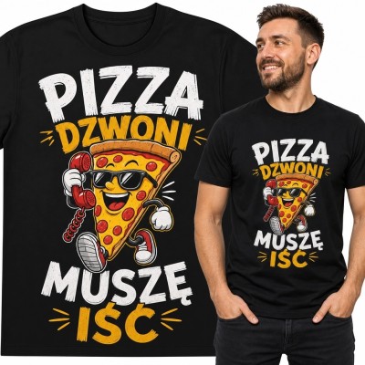 Koszulka męska z pizzą i napisem „Pizza dzwoni, muszę iść” - zabawny nadruk