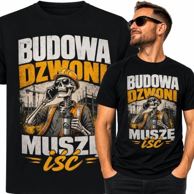 Koszulka męska dla budowlańca - „Budowa dzwoni muszę iść”