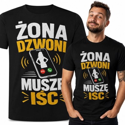 Koszulka męska „Żona dzwoni muszę iść” - humorystyczny telefon od żony