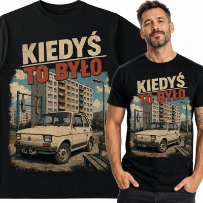 Koszulka męska „Kiedyś to było” z Fiatem 126p - retro PRL